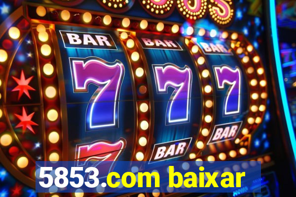 5853.com baixar