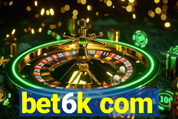 bet6k com