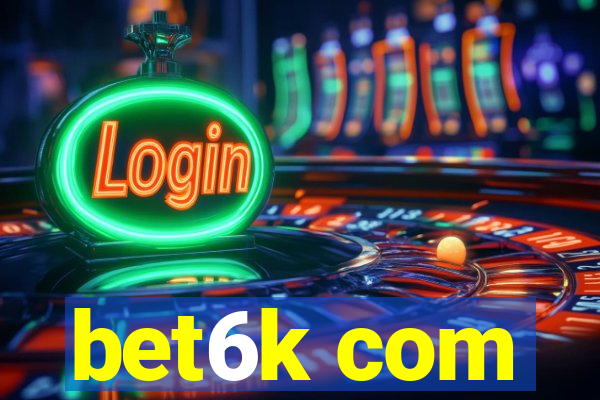 bet6k com