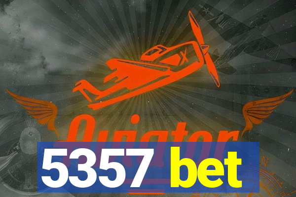 5357 bet