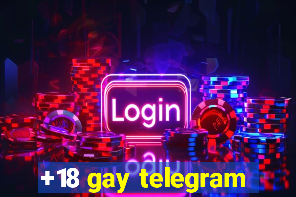 +18 gay telegram