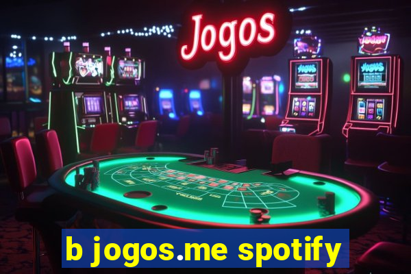 b jogos.me spotify