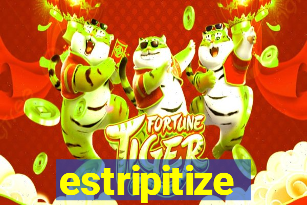 estripitize