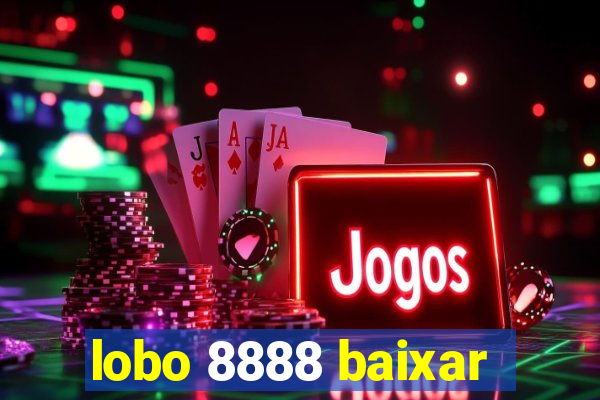 lobo 8888 baixar