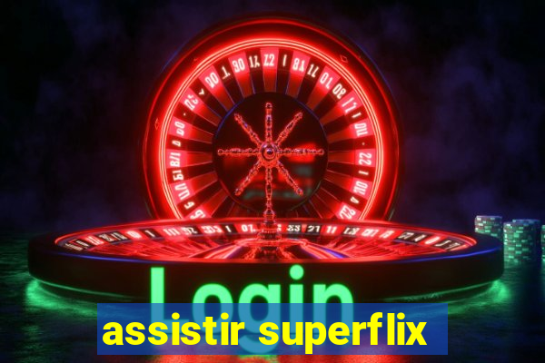 assistir superflix