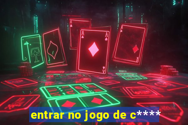 entrar no jogo de c****