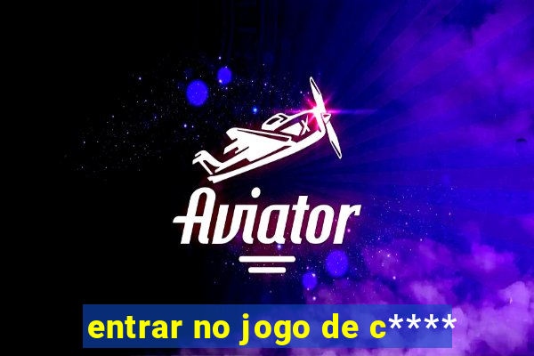 entrar no jogo de c****
