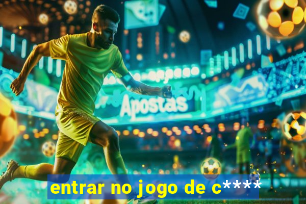 entrar no jogo de c****