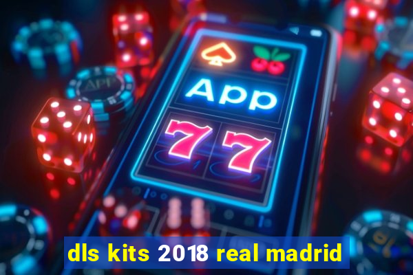 dls kits 2018 real madrid