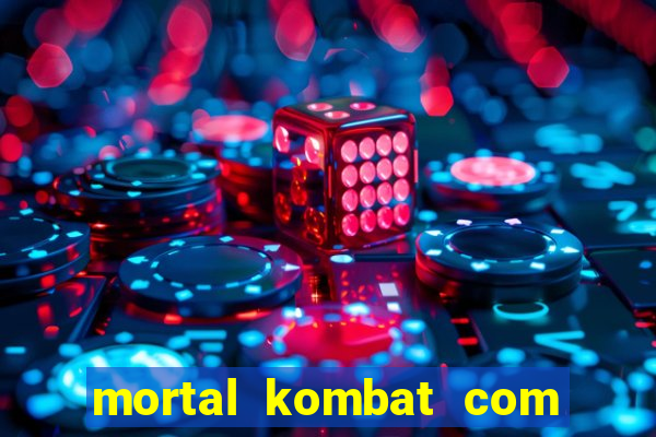 mortal kombat com dinheiro infinito