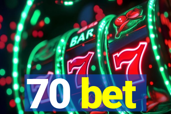 70 bet