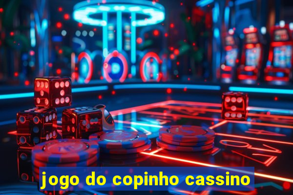 jogo do copinho cassino