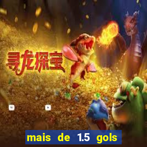 mais de 1.5 gols o que significa