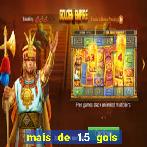 mais de 1.5 gols o que significa