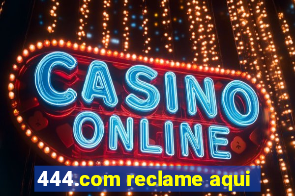 444.com reclame aqui