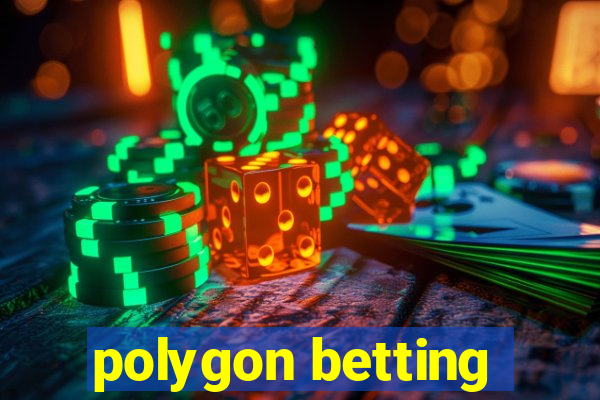 polygon betting