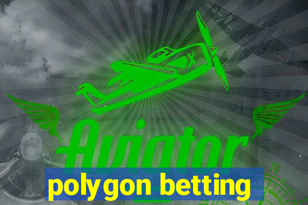 polygon betting