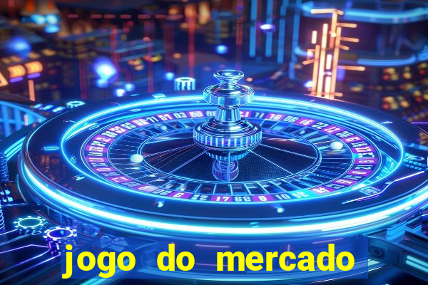 jogo do mercado dinheiro infinito