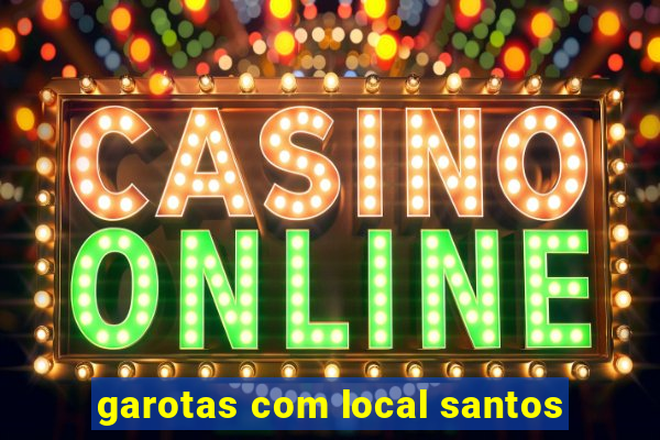 garotas com local santos