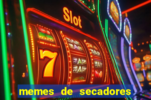 memes de secadores do flamengo