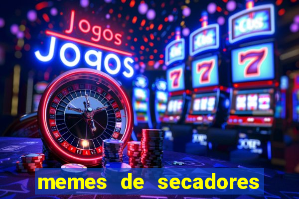 memes de secadores do flamengo