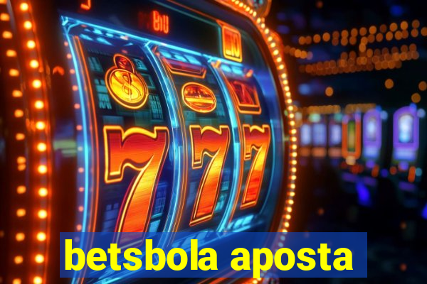 betsbola aposta