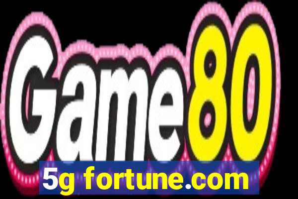 5g fortune.com