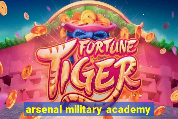arsenal military academy