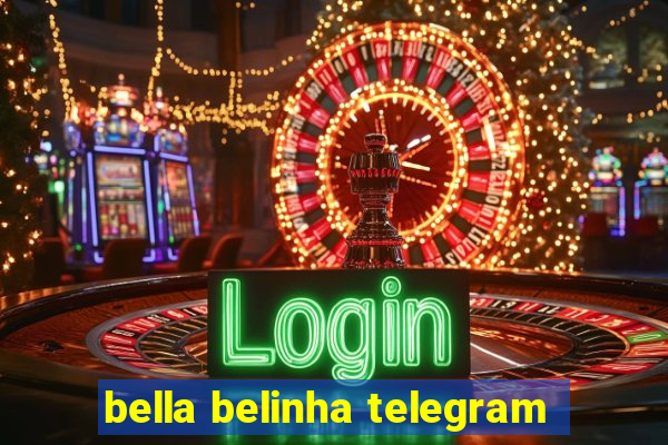 bella belinha telegram