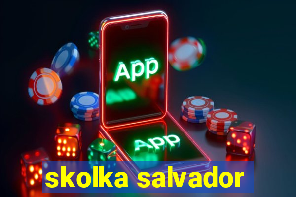 skolka salvador
