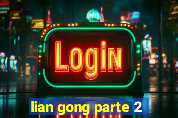 lian gong parte 2
