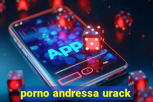 porno andressa urack