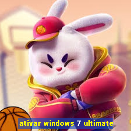 ativar windows 7 ultimate