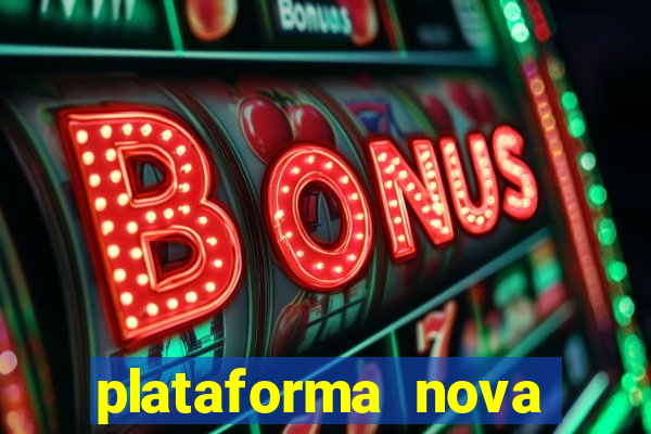 plataforma nova pagando cassino