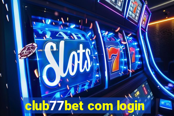 club77bet com login