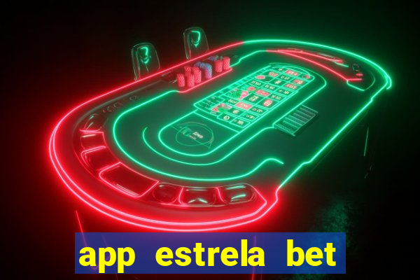 app estrela bet nao compativel