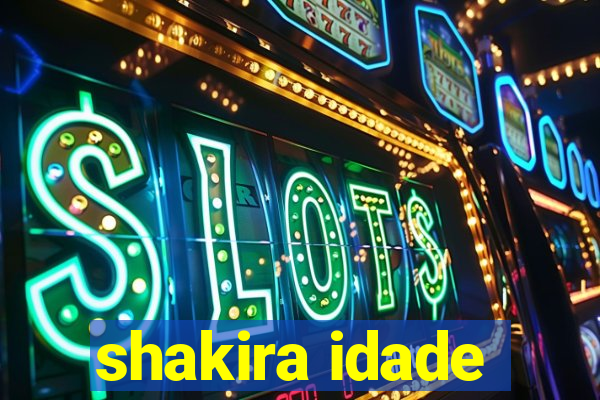 shakira idade