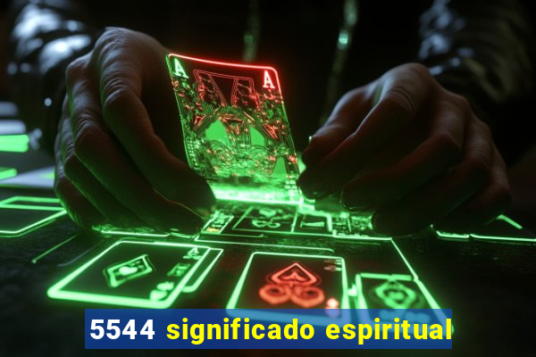 5544 significado espiritual
