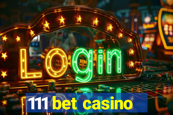 111 bet casino