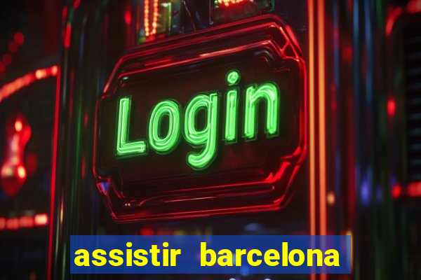 assistir barcelona x real madrid ao vivo futemax