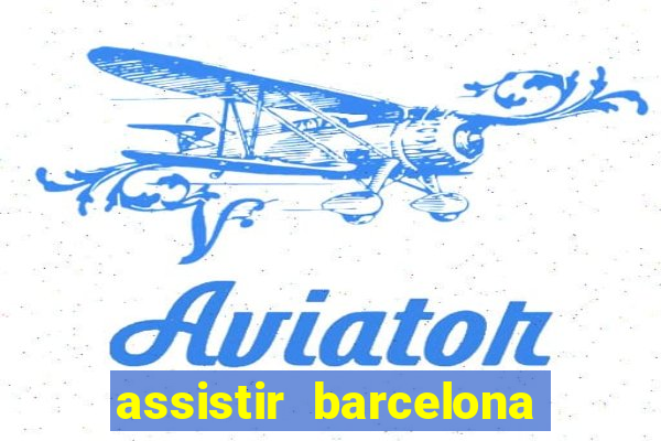 assistir barcelona x real madrid ao vivo futemax
