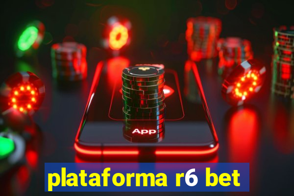 plataforma r6 bet