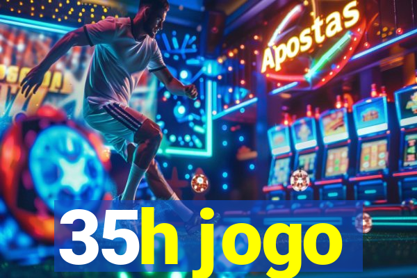 35h jogo