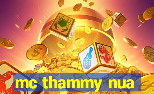 mc thammy nua