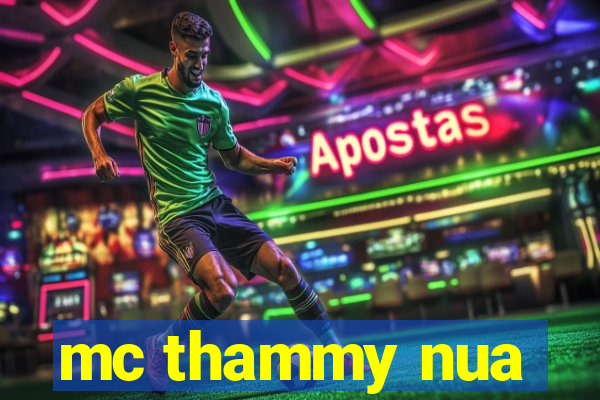 mc thammy nua