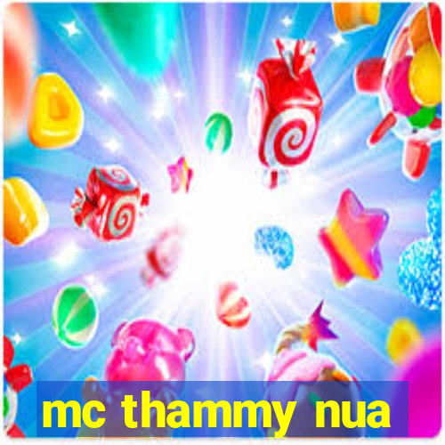 mc thammy nua