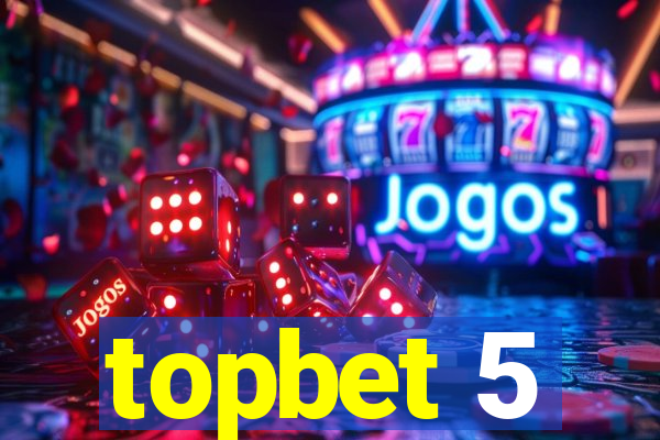 topbet 5