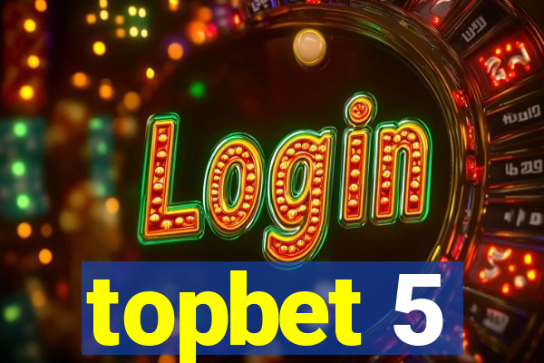 topbet 5