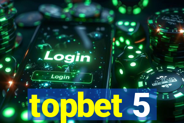 topbet 5