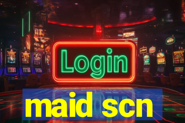 maid scn